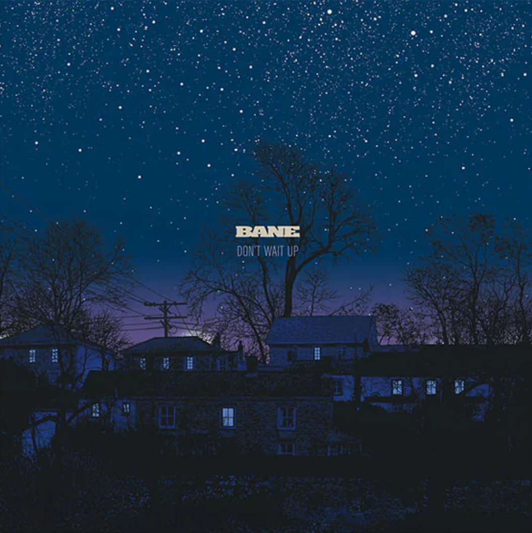 BANE - DON'T WAIT UP