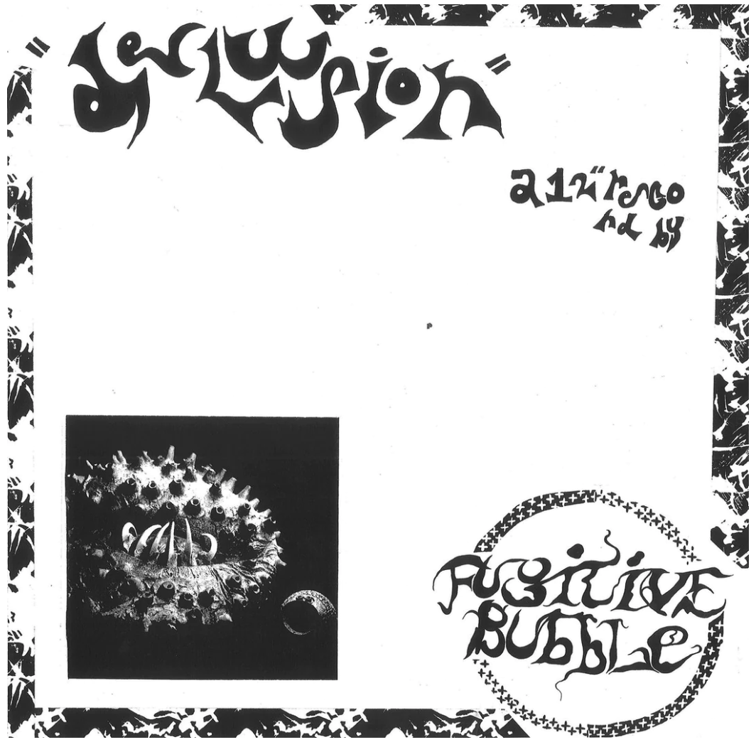 FUGITIVE BUBBLE - DELUSION Vinyl LP