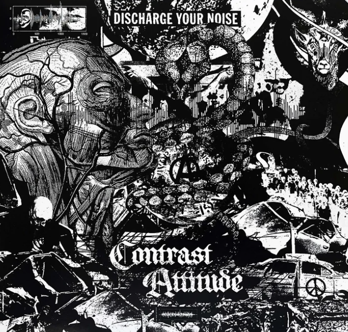 CONTRAST ATTITUDE - DISCHARGE YOUR NOISE
