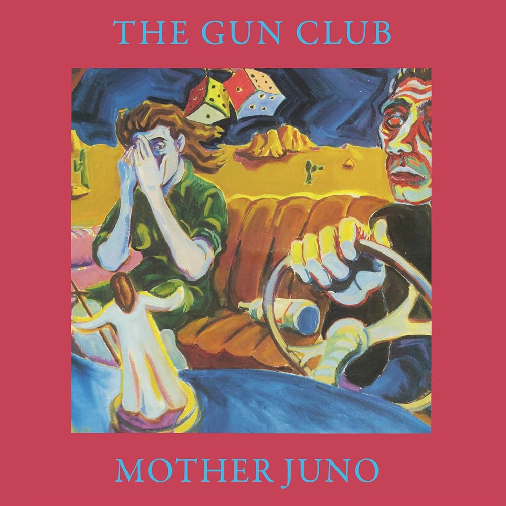 THE GUN CLUB - MOTHER JUNO