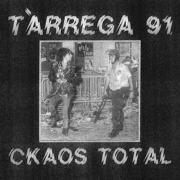 TARREGA 91 - CKAOS TOTAL