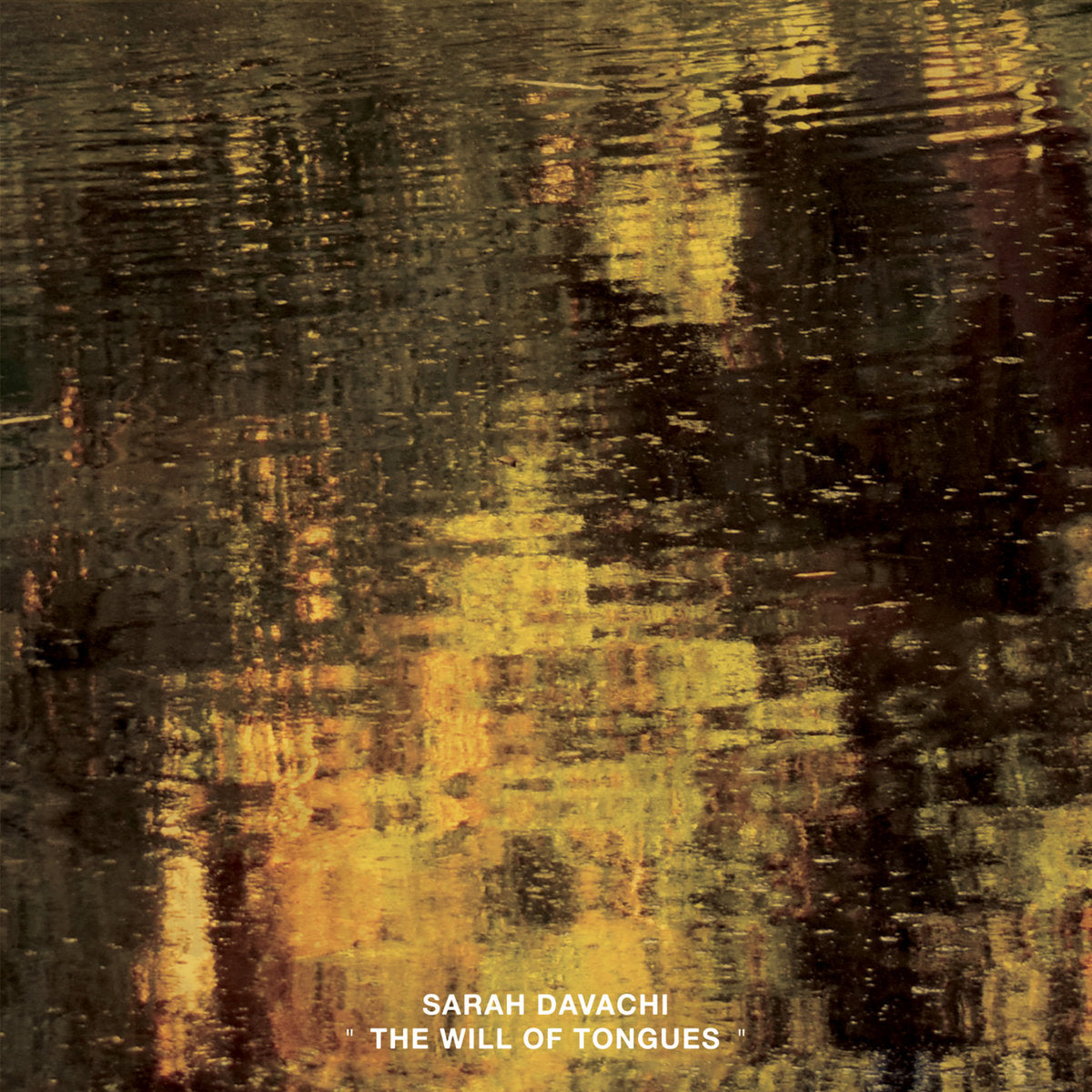 SARAH DAVACHI - THE WILL OF TONGUES