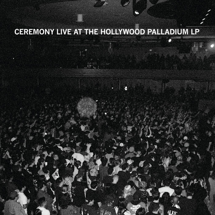 CEREMONY - LIVE AT THE HOLLYWOOD PALLADIUM