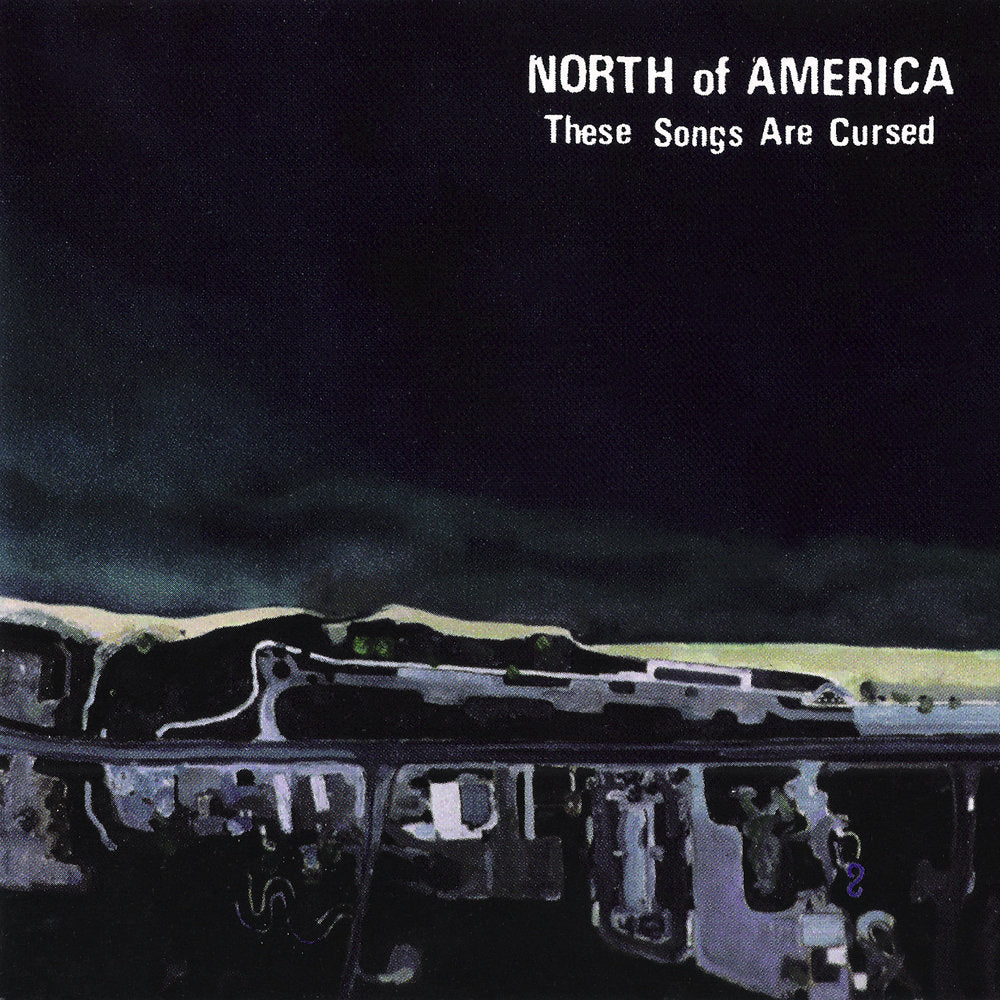 NORTH OF AMERICA - THESE SONGS ARE CURSED Vinyl LP