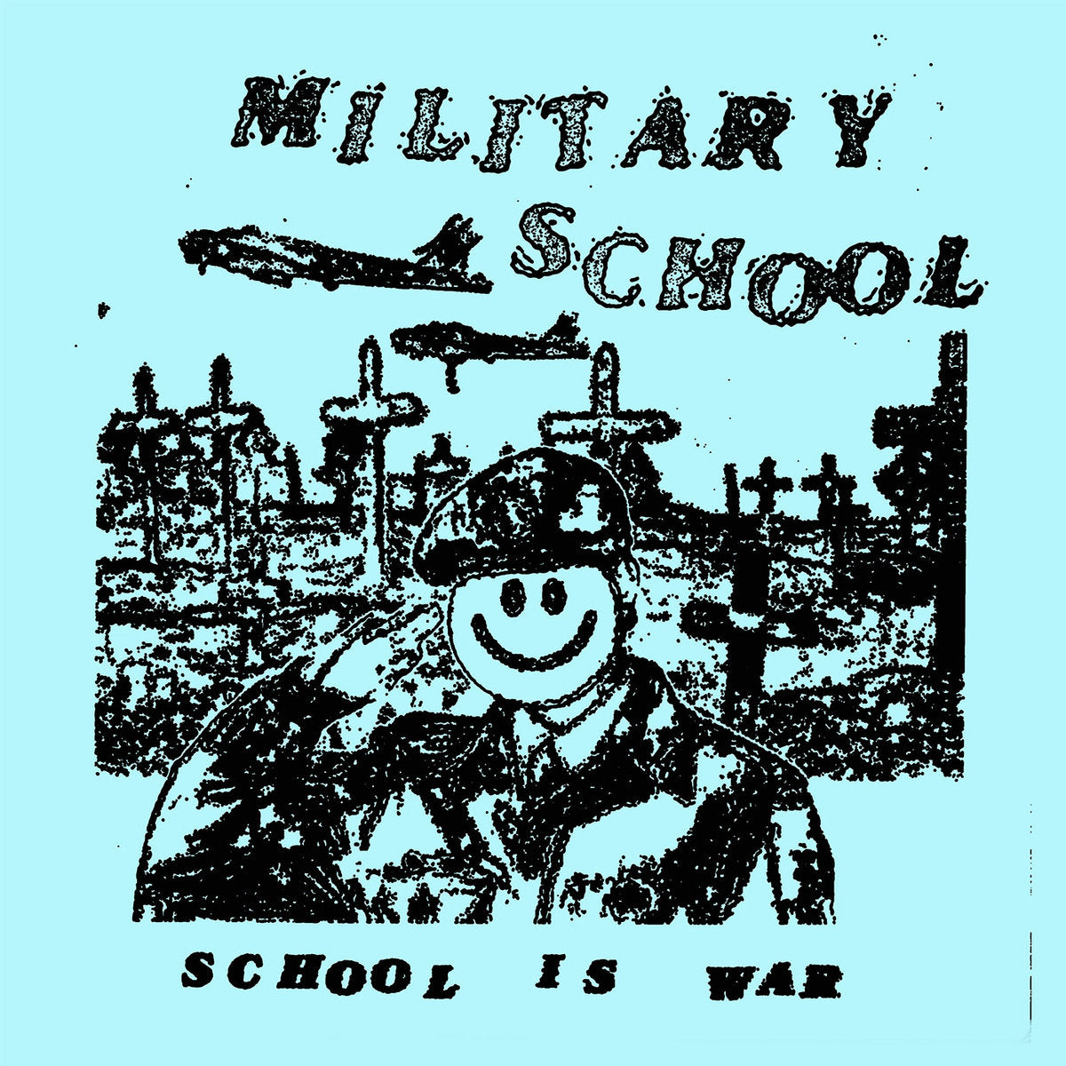 MILITARY SCHOOL - SCHOOL IS WAR