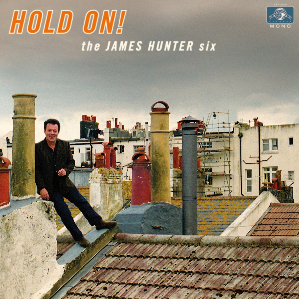 THE JAMES HUNTER SIX - HOLD ON!