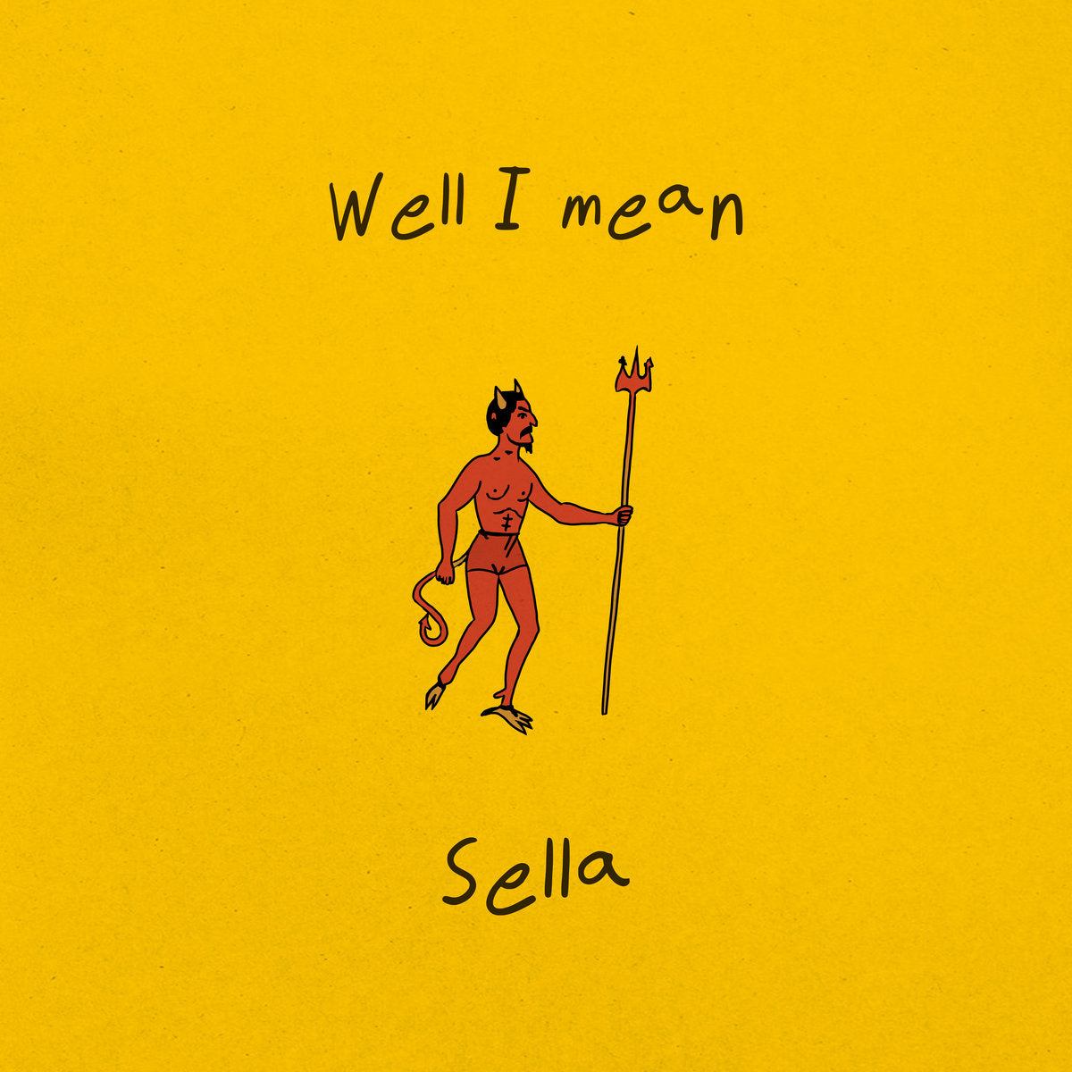 SELLA - WELL I MEAN