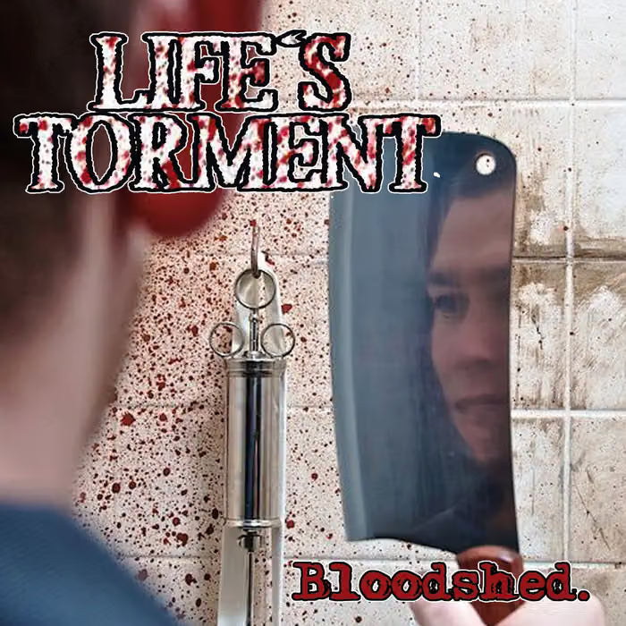 LIFE'S TORMENT - BLOODSHED