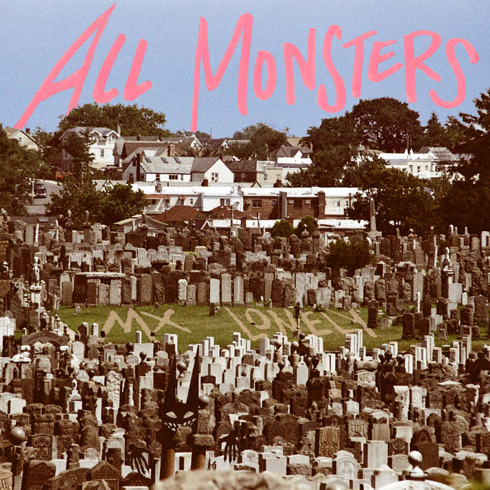 MX LONELY - ALL MONSTERS GO TO HEAVEN