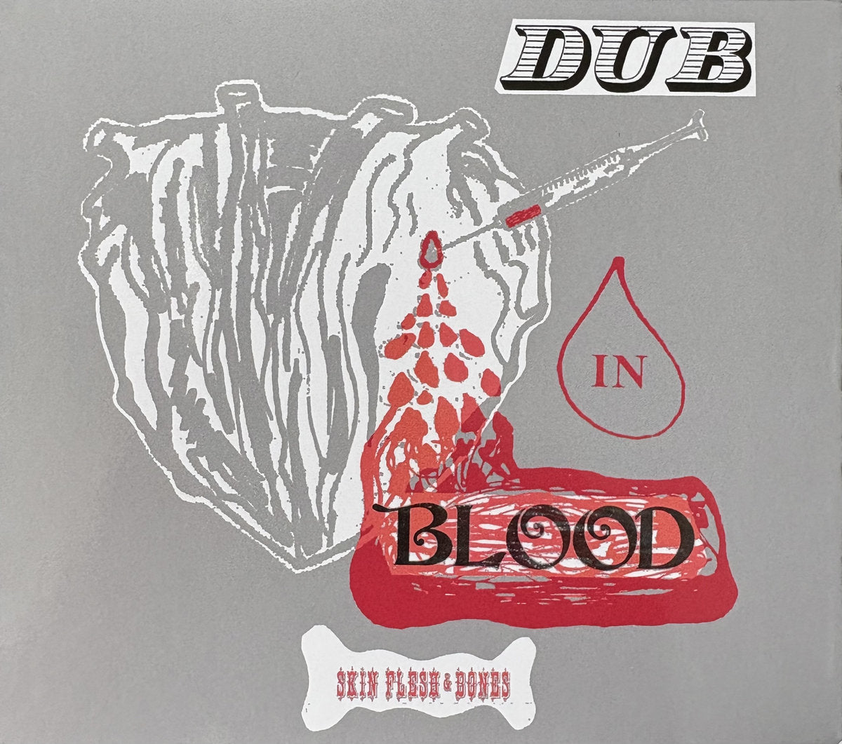 SKIN, FLESH AND BONES - DUB IN BLOOD