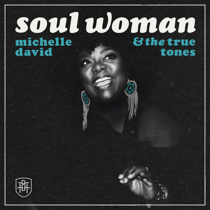 MICHELLE DAVID & THE TRUE TONES - SOUL WOMAN
