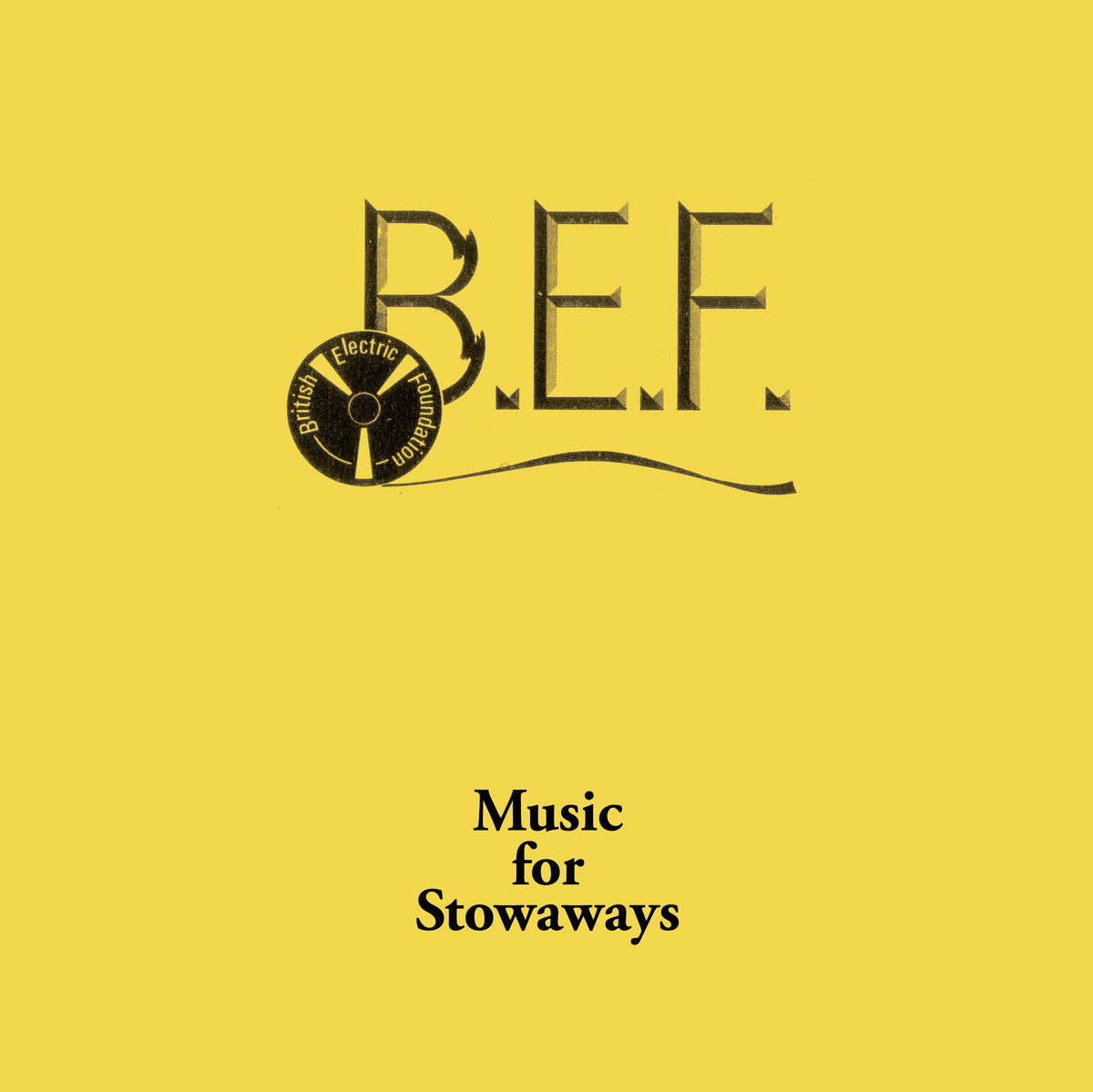 B.E.F. - MUSIC FOR STOWAWAYS Vinyl LP