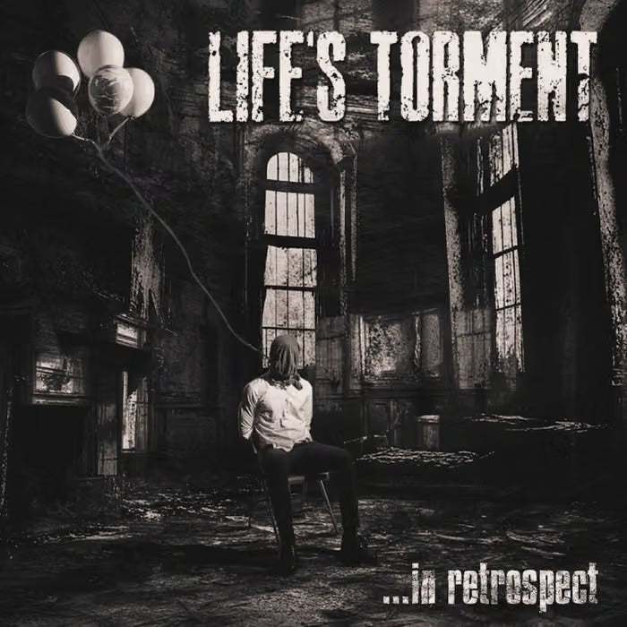 LIFE'S TORMENT - ...IN RETROSPECT