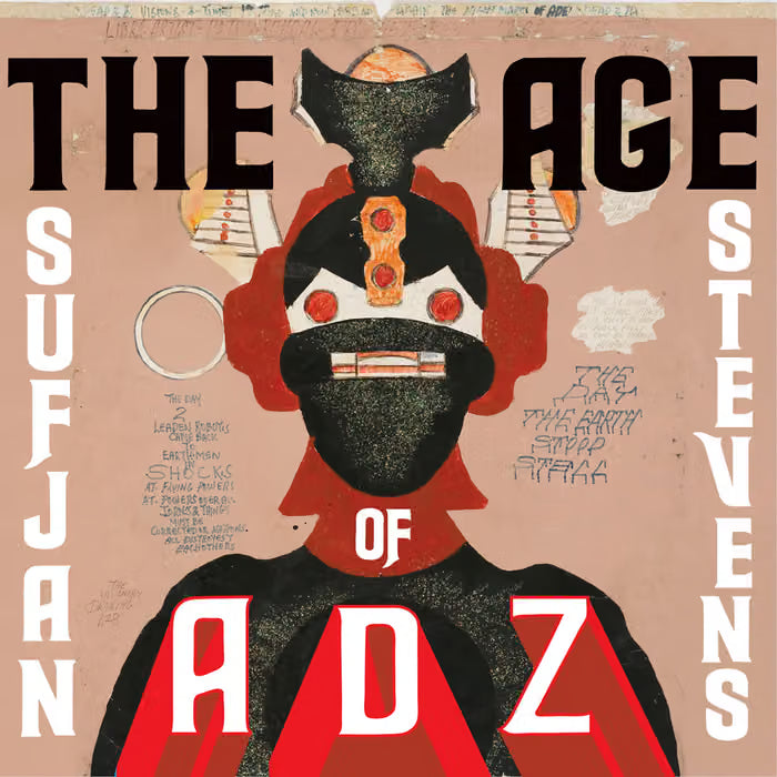 SUFJAN STEVENS - THE AGE OF ADZ