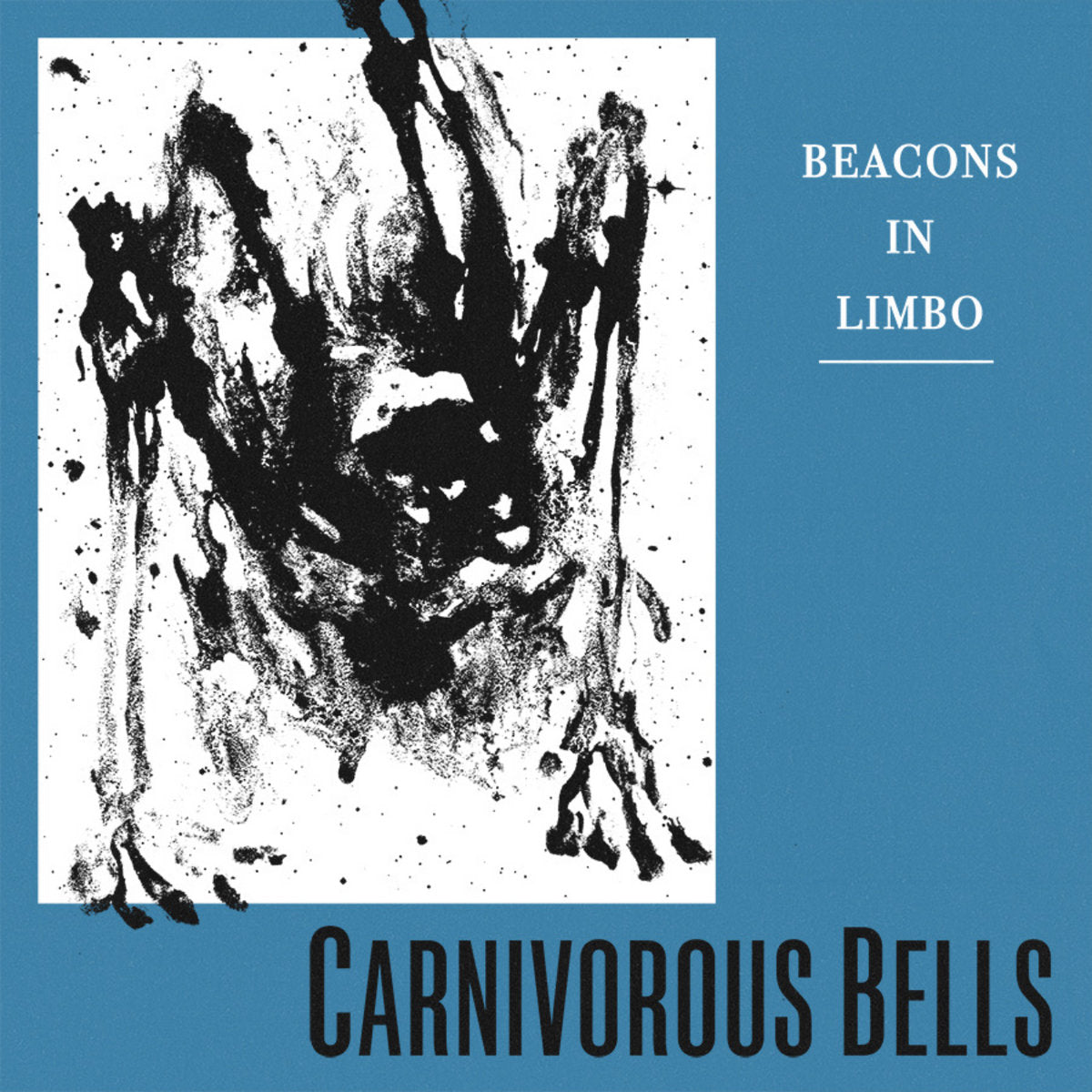 CARNIVOROUS BELLS - BEACONS IN LIMBO