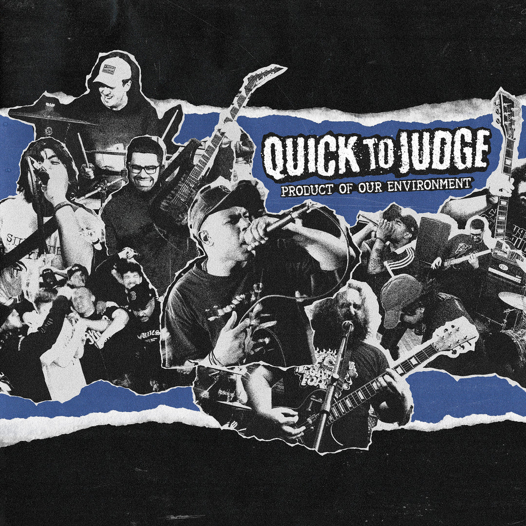 QUICK TO JUDGE - PRODUCT OF OUR ENVIRONMENT