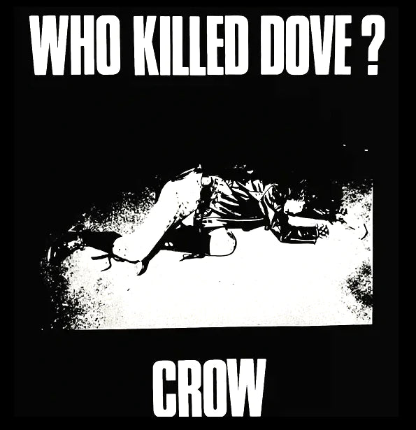 CROW - WHO KILLED DOVE? Vinyl 7"