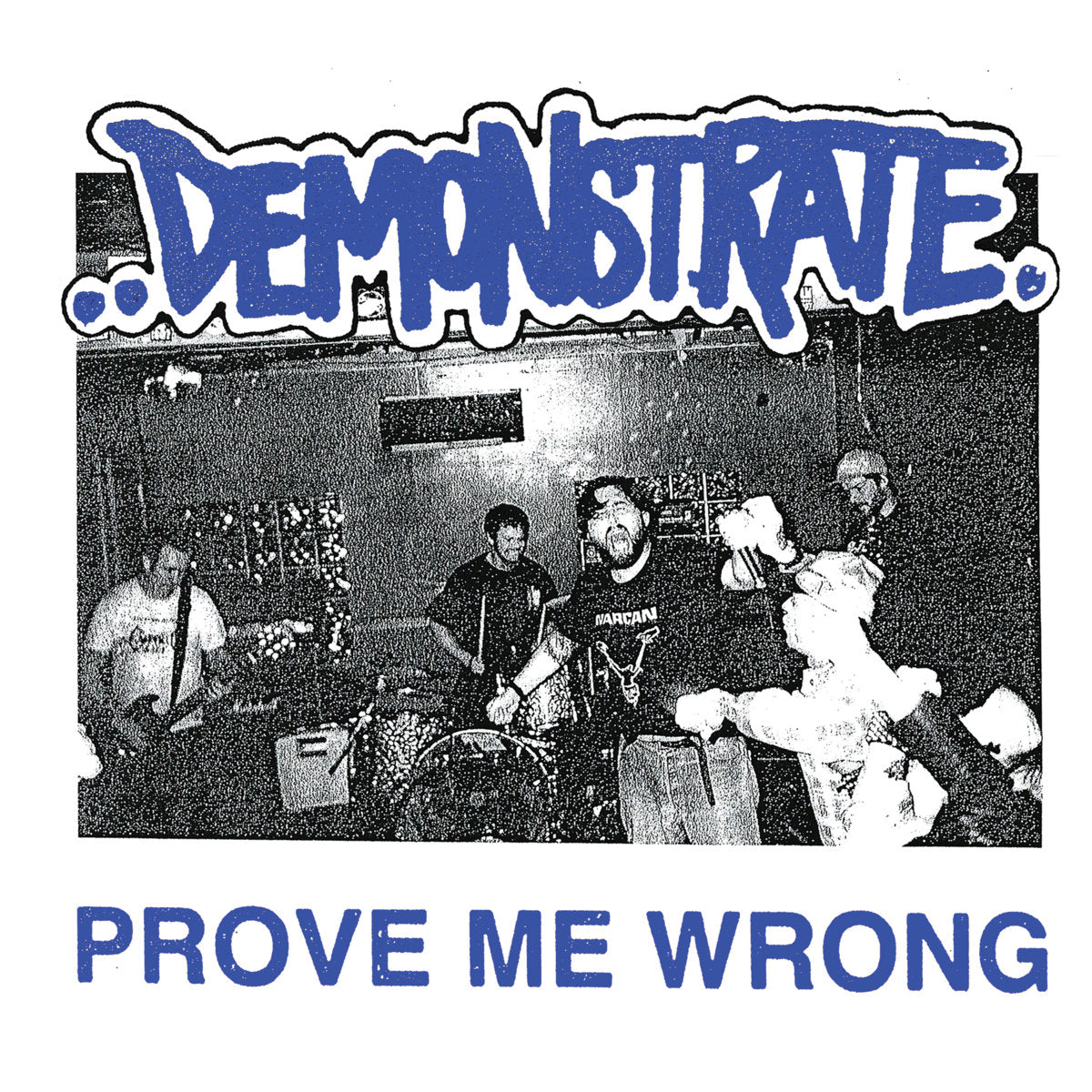 DEMONSTRATE - PROVE ME WRONG