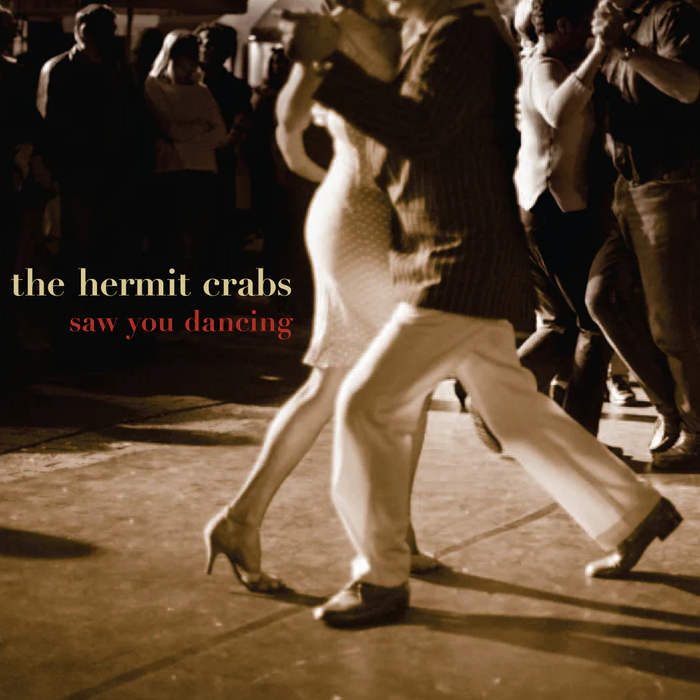 THE HERMIT CRABS - SAW YOU DANCING Vinyl LP