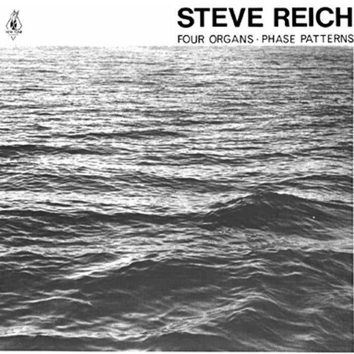 STEVE REICH - FOUR ORGANS / PHASE PATTERNS Vinyl LP