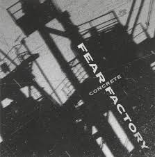 FEAR FACTORY - CONCRETE
