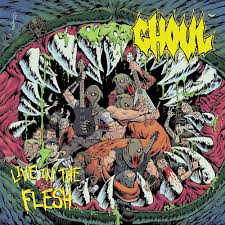 GHOUL - LIVE THE FLESH