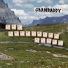 GRANDADDY - THE SOPHTWARE SLUMP