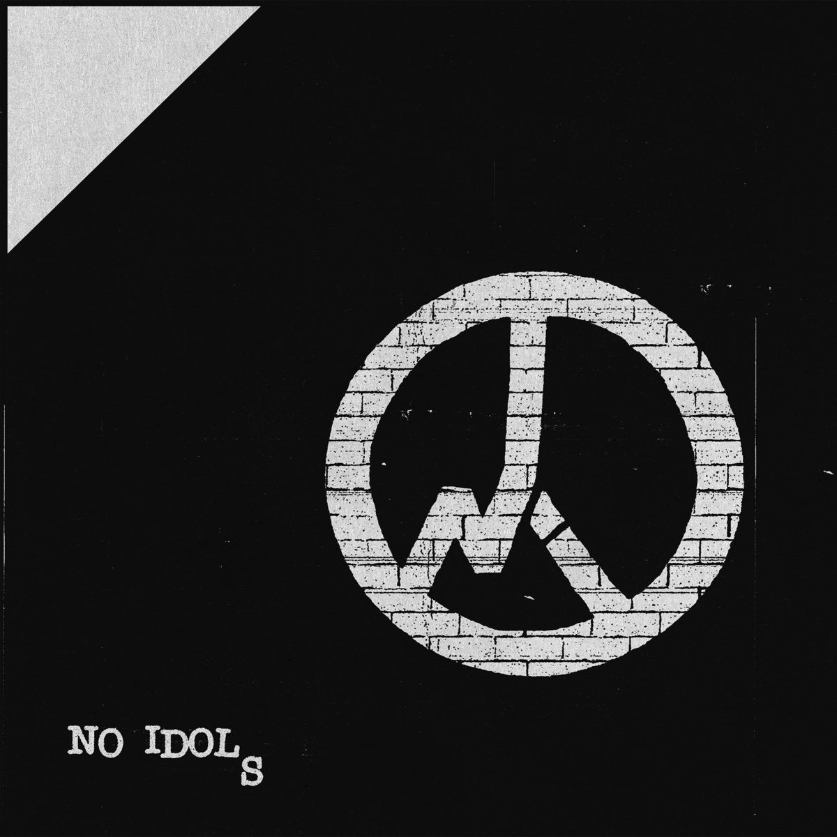NO IDOLS - NO IDOLS