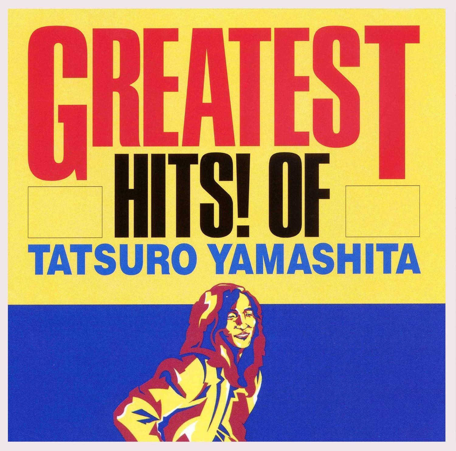 TATSURO YAMASHITA - GREATEST HITS! OF TATSURO YAMASHITA
