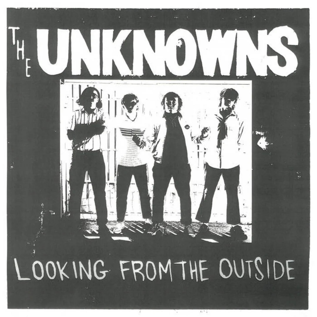 THE UNKNOWNS - LOOKING FROM THE OUTSIDE