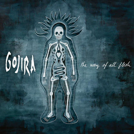 GOJIRA - THE WAY OF ALL FLESH