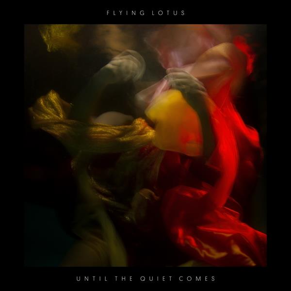 FLYING LOTUS - UNTIL THE QUIET COMES Vinyl 2xLP