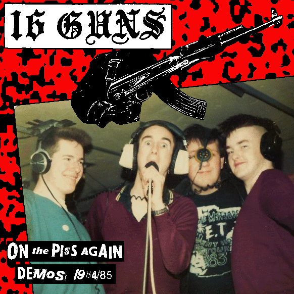 16 GUNS - ON THE PISS AGAIN DEMOS 1984/85 Vinyl LP