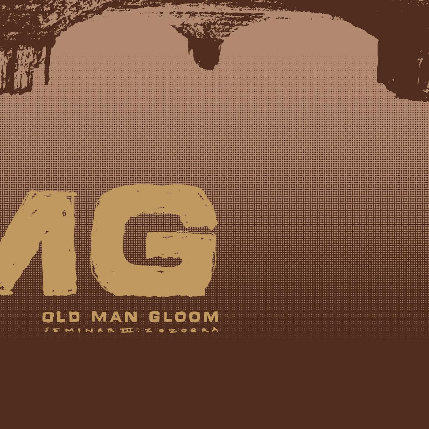 OLD MAN GLOOM - SEMINAR III: ZOZOBRA Vinyl LP