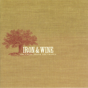 IRON & WINE - THE CREEK DRANK THE CRADLE Vinyl LP