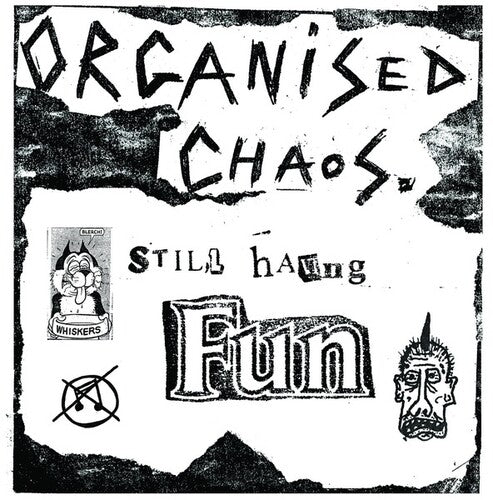 ORGANISED CHAOS - STILL HAVING FUN Vinyl LP