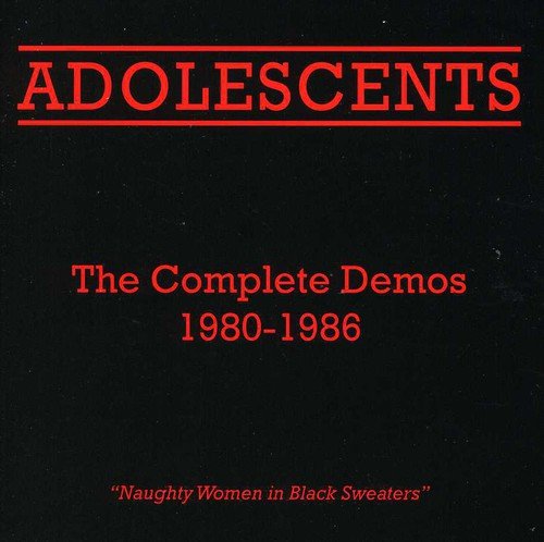 ADOLESCENTS - THE COMPLETE DEMOS 1980-1986