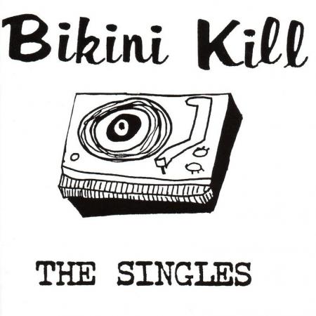 BIKINI KILL - THE SINGLES Vinyl LP
