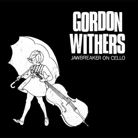 GORDON WITHERS - JAWBREAKER ON CELLO Vinyl LP