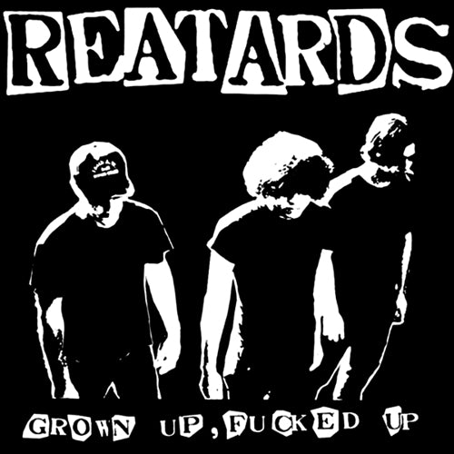 REATARDS - GROWN UP, FUCKED UP Vinyl LP