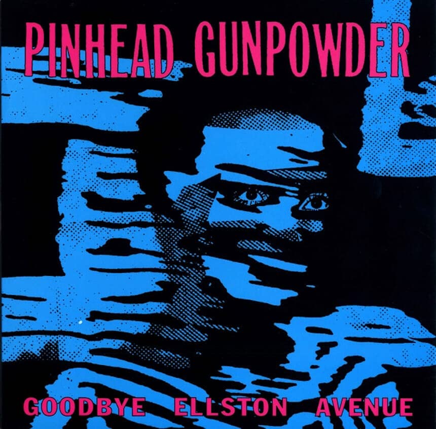 PINHEAD GUNPOWDER - GOODBYE ELLSTON AVENUE Vinyl LP