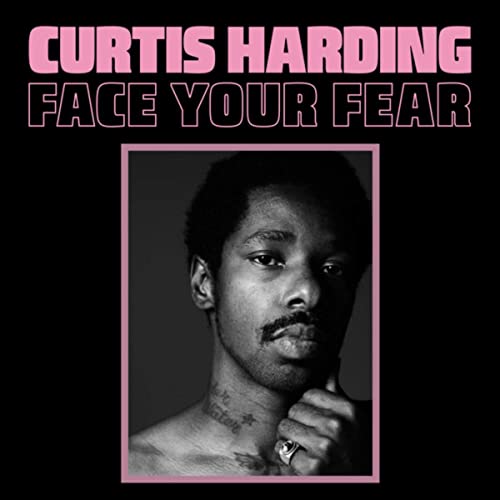 CURTIS HARDING - FACE YOUR FEAR Vinyl LP