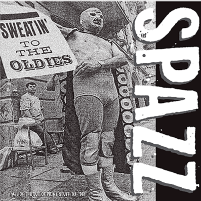 SPAZZ - SWEATIN' TO THE OLDIES