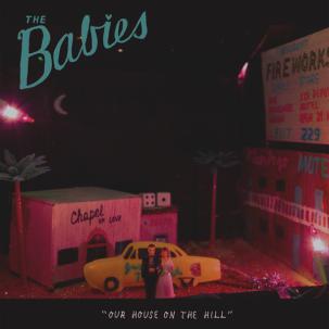 BABIES, THE - OUR HOUSE ON THE HILL Vinyl LP