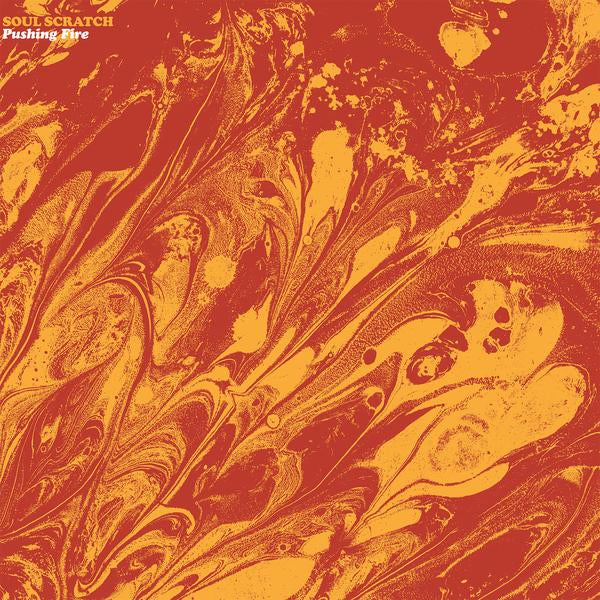 SOUL SCRATCH - PUSHING FIRE Vinyl LP