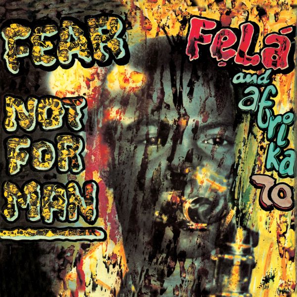FELA KUTI - FEAR NOT FEAR MAN Vinyl LP