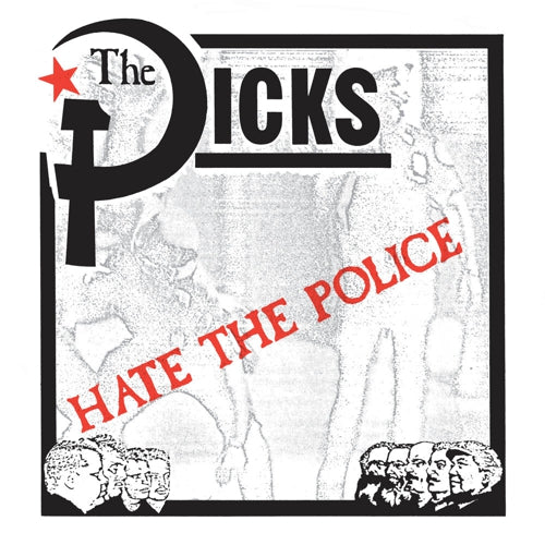 DICKS, THE - HATE THE POLICE Vinyl 7"
