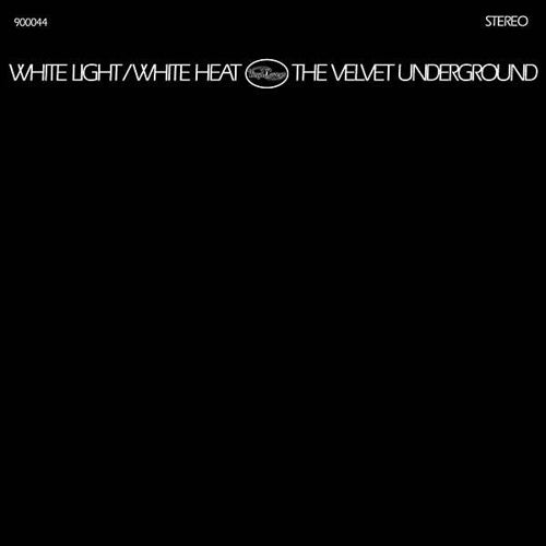 VELVET UNDERGROUND - WHITE LIGHT / WHITE HEAT