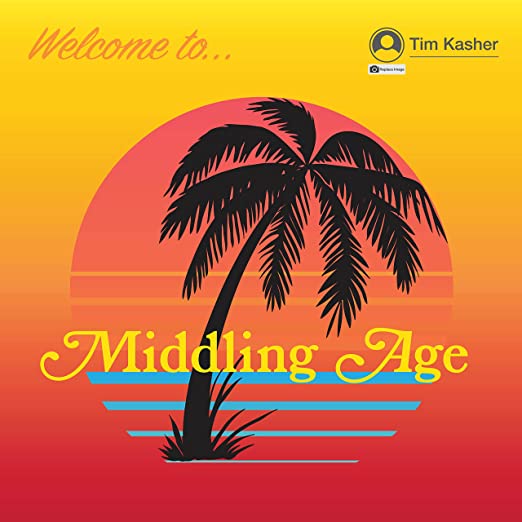 TIM KASHER - MIDDLING AGE Vinyl LP