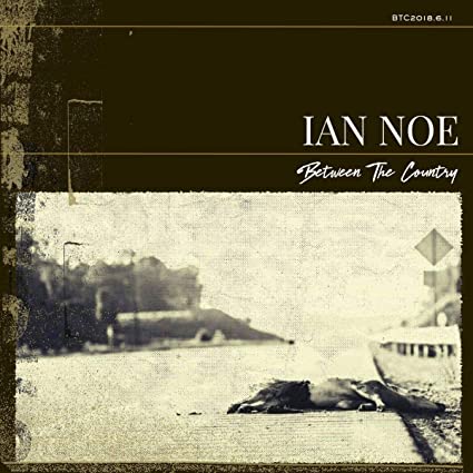 IAN NOE - BETWEEN THE COUNTRY Vinyl LP